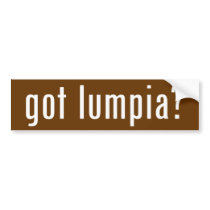 got lumpia? bumper sticker