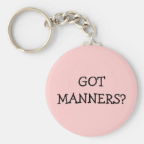 Got Manners? keychains