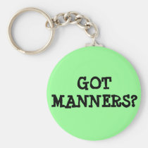 Got Manners? keychains