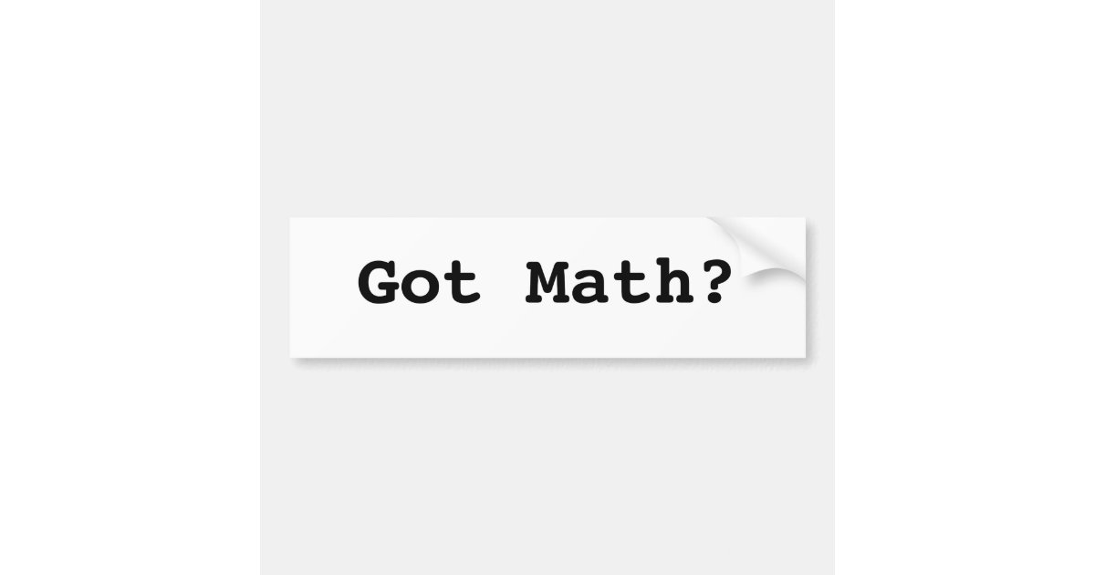 got-math-bumper-sticker-zazzle