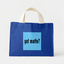 got matte? canvas bag