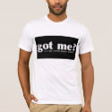 Got Me? Ill do your body good t-shirts