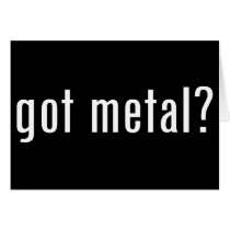 got metal? cards