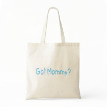 Got Mommy? (Blue) bags