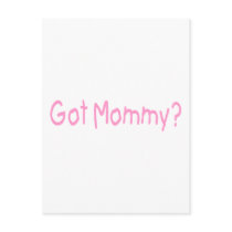 Got Mommy? (Pink) Postcards