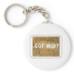 Got Mud Key Chains