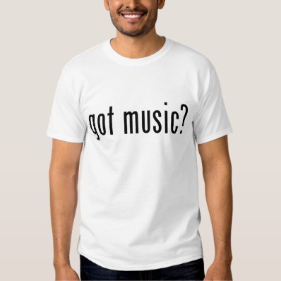 got music? tee shirt