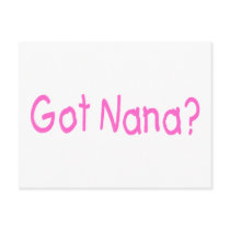Got Nana? (Pink) Post Card