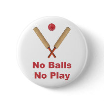 Got No Balls Play Cricket Pinback Buttons