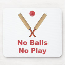 Got No Balls Play Cricket Mouse Pads