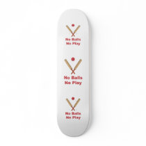 Got No Balls Play Cricket Skate Decks