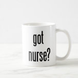 got nurse? coffee mug