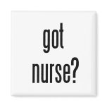 got nurse? fridge magnet