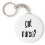 got nurse? keychains