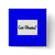 Got Obama? buttons