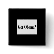 Got Obama? buttons