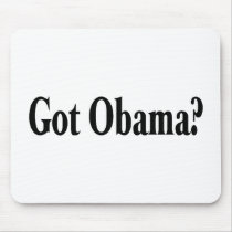 Got Obama? mousepads by BarackObamaStore Got Obama? mousepads