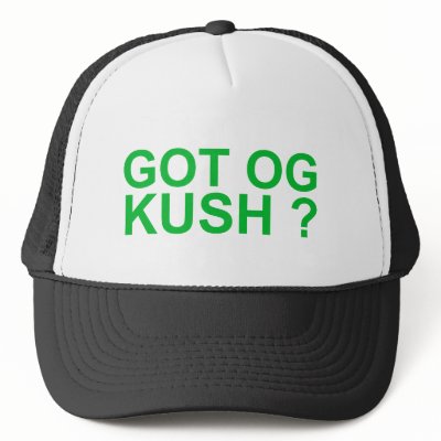 Got OG Kush chronic weed 420 stoner humor buds Hat by dustyvinyldesign