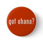 got ohana? buttons