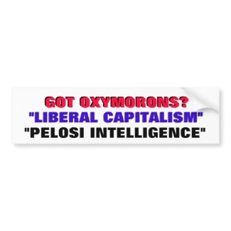 GOT OXYMORONS? bumpersticker