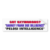 GOT OXYMORONS?  "PELOSI INTELLIGENCE"?! bumper stickers