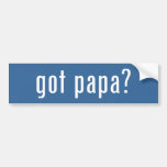got papa? bumper sticker