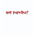 Got Paprika? shirt