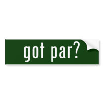 got par? bumper stickers