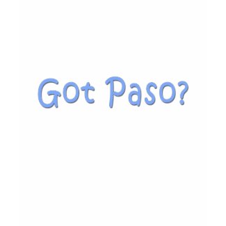 Got Paso? shirt