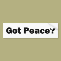 Got Peace? Bumper Sticker bumper stickers