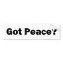 Got Peace? Bumper Sticker bumper stickers