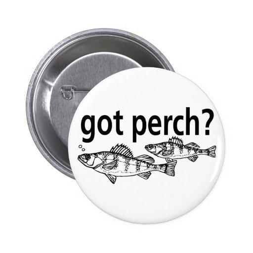Got Perch? Pin