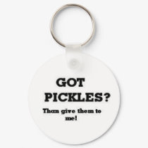 Got Pickles Keychain by MightyMite Got Pickles Keychain