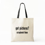 Got Pictures Scrapbook Them Tote Bags