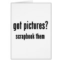 Got Pictures Scrapbook Them cards by scrapbooking Got Pictures Scrapbook Them cards