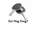 Got Ping Pong? t-shirts