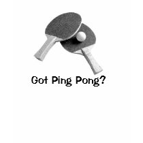 Got Ping Pong? t-shirts