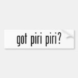 got piri piri? bumper stickers