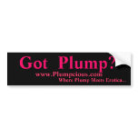 Got  Plump? Bumper Sticker