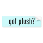 got plush? bumper sticker