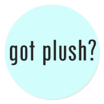 got plush? stickers