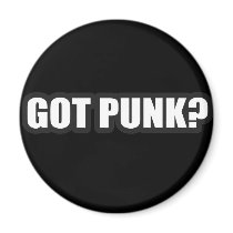 GOT PUNK? guys girls Punk Rock Music shirts magnets