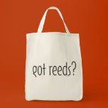 got reeds?