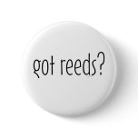 got reeds?
