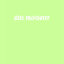 got Rhythm? t-shirts by trish1968 got Rhythm? t-shirts