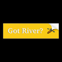 Got River? bumper stickers