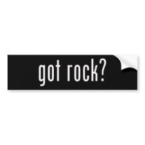 Got Rock? Rock and Roll Music Bumper Sticker
