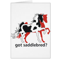 Got Saddlebred? cards by NickerStickers Got Saddlebred? cards