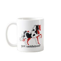 Got Saddlebred? mugs by NickerStickers Got Saddlebred? mugs