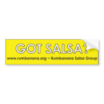Got Salsa? bumper stickers by sboucek Got Salsa? bumper stickers